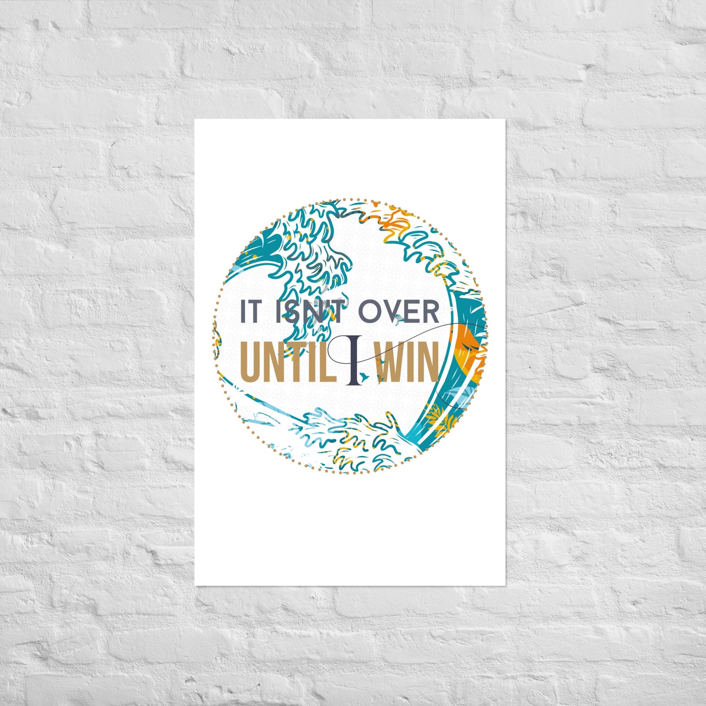 Till I win, Motivational Print (circle)