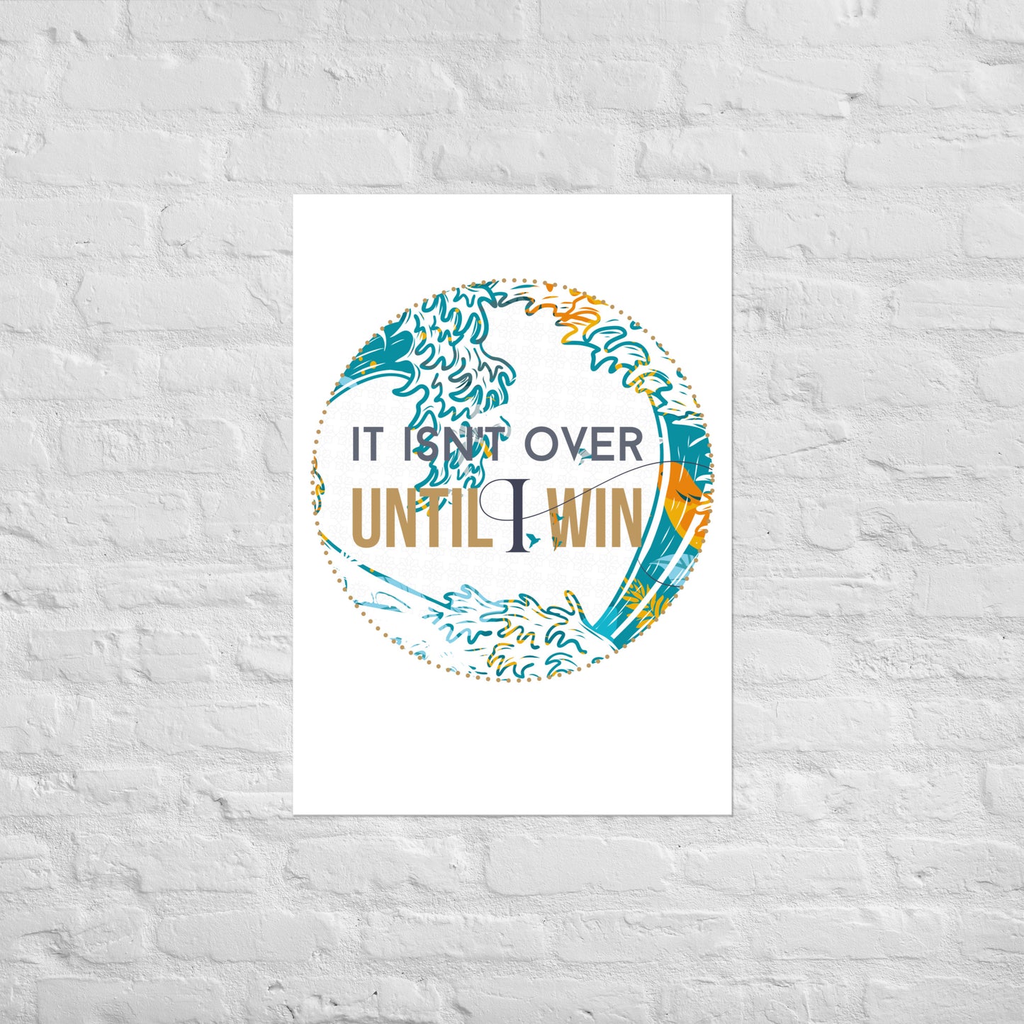 Till I win, Motivational Print (circle)